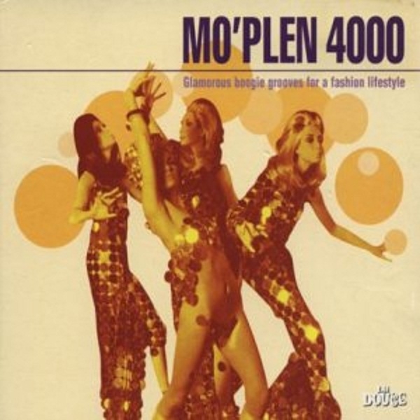 Mo'plen 4000 - Glamorous Boogie Grooves For A Fashion Lifestyle