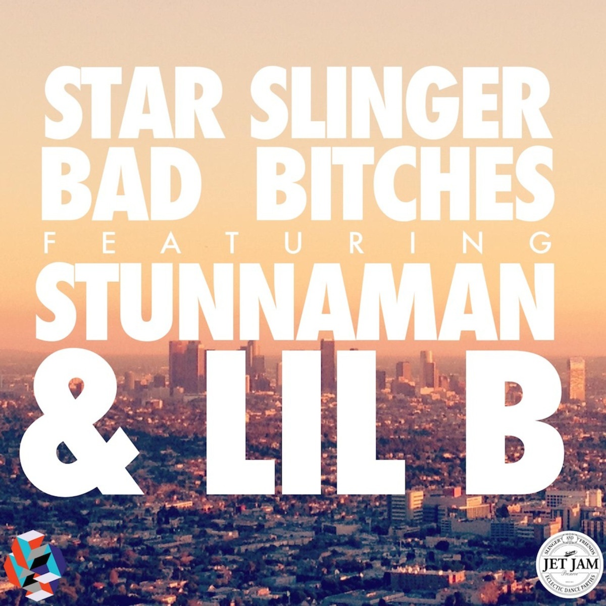 Bad Bitches (Feat. Stunnaman & LIL B).