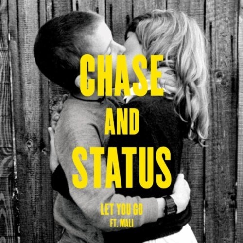 Let You Go (Chase & Status VIP Mix).