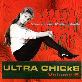 Ultra Chicks Volume 6: Vous Dancez Mademoiselle