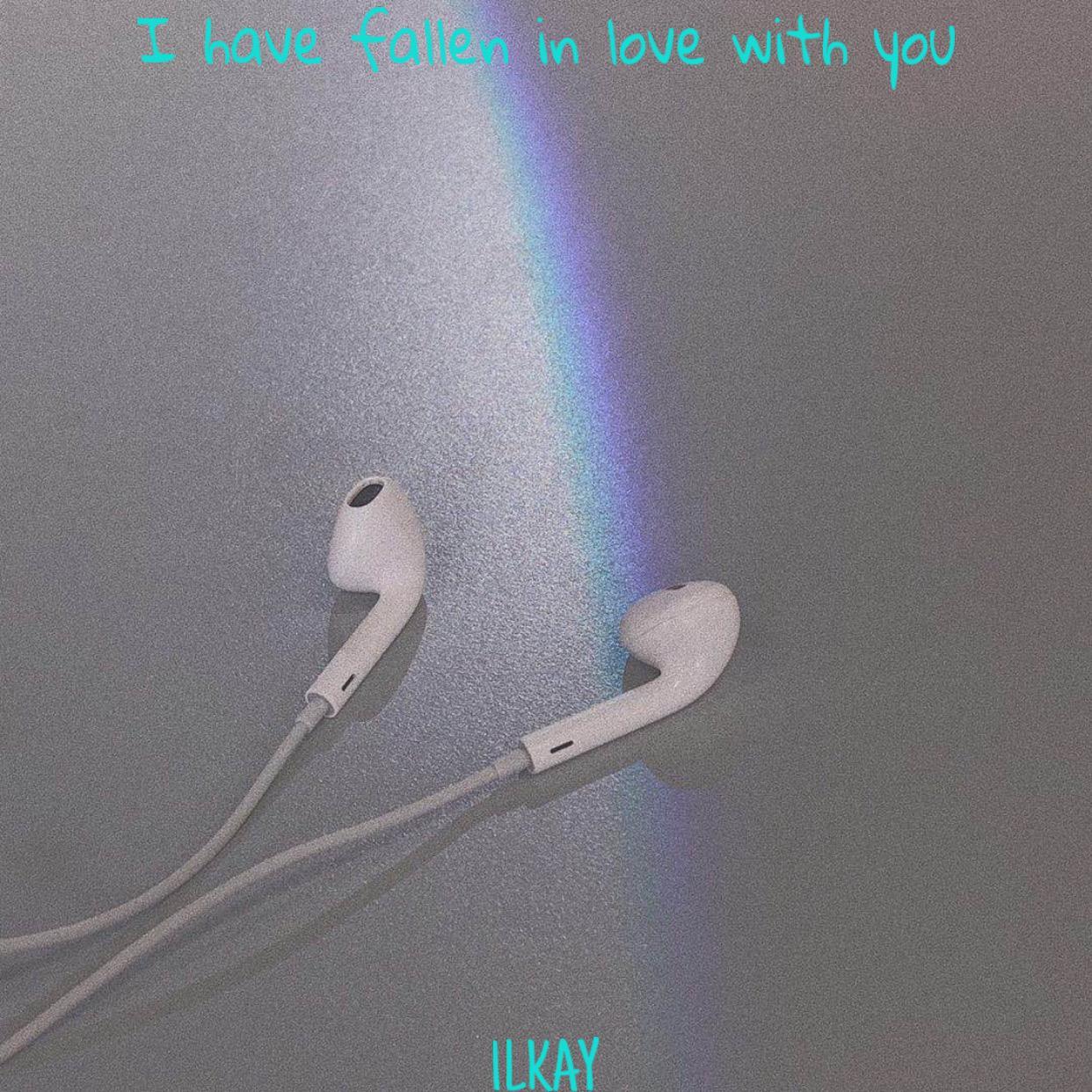 I Have Fallen In Love With You