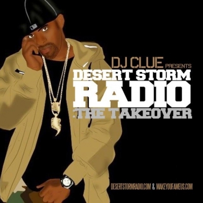 DJ Clue Presents Desert Storm Radio: The Takeover
