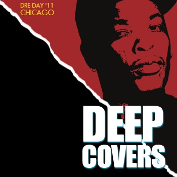 Deep Covers - Dre Day '11