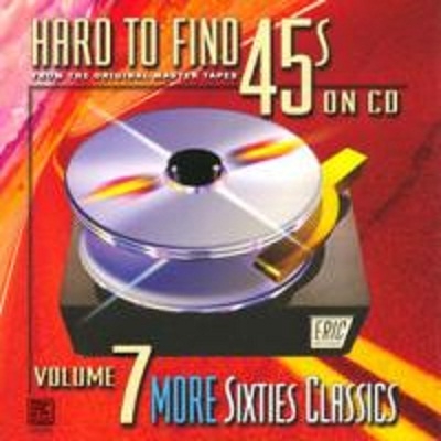 Hard to Find 45s on CD, Vol. 7: More Sixties Classics