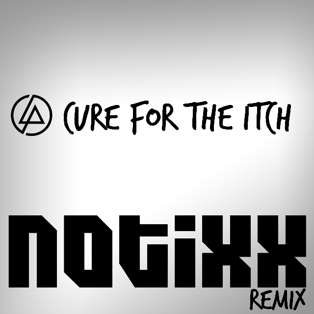 Cure For The Itch (Notixx Bootleg Remix).