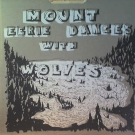 Mount Eerie Dances With Wolves