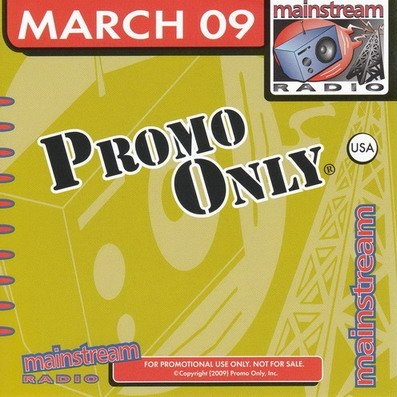 Promo Only: Mainstream Radio, March 2009
