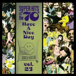 Super Hits Of The '70s (Have A Nice Day) vol.23