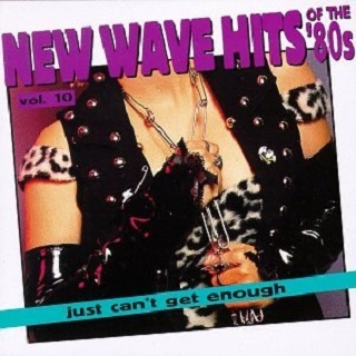 Just Can't Get Enough: New Wave Hits of the '80s - Volume 10