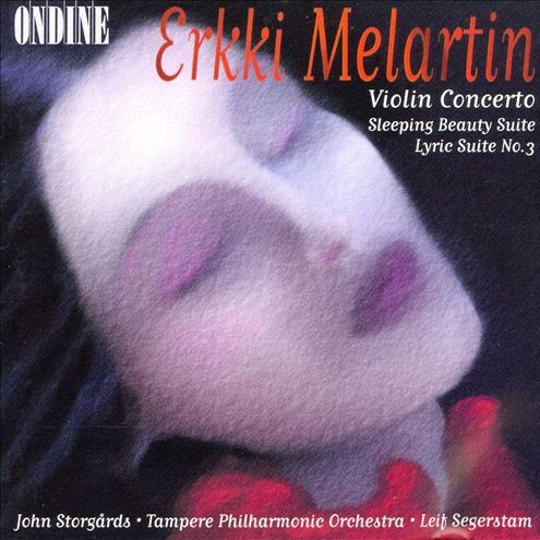 Erkki Melartin: Violin Concerto, Sleeping Beauty Suite, Lyric Suite No. 3