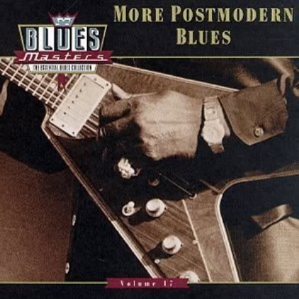Blues Masters, Vol. 17: More Post-Modern Blues
