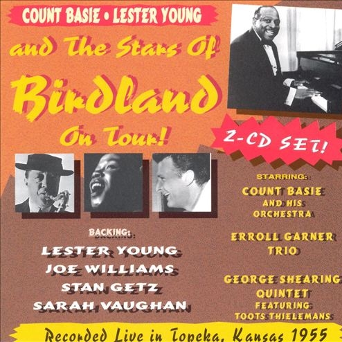 Count Basie, Lester Young and the Stars of Birdland on Tour