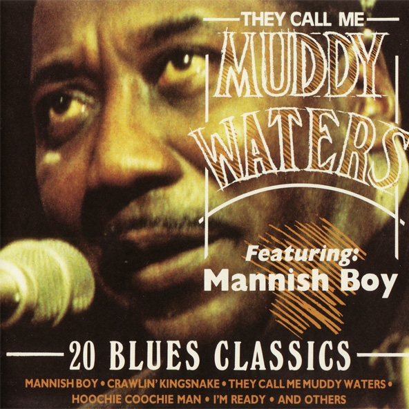 They Call Me Muddy Waters - 20 Blues Classics