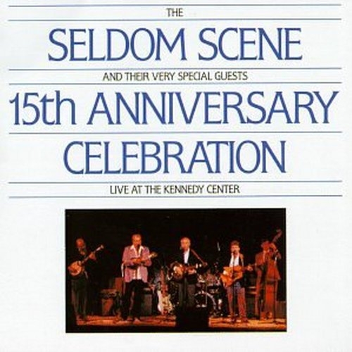 15th Anniversary Celebration - The Seldom Scene