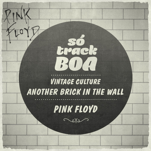 Another Brick In the Wall (Vintage Culture RMX)