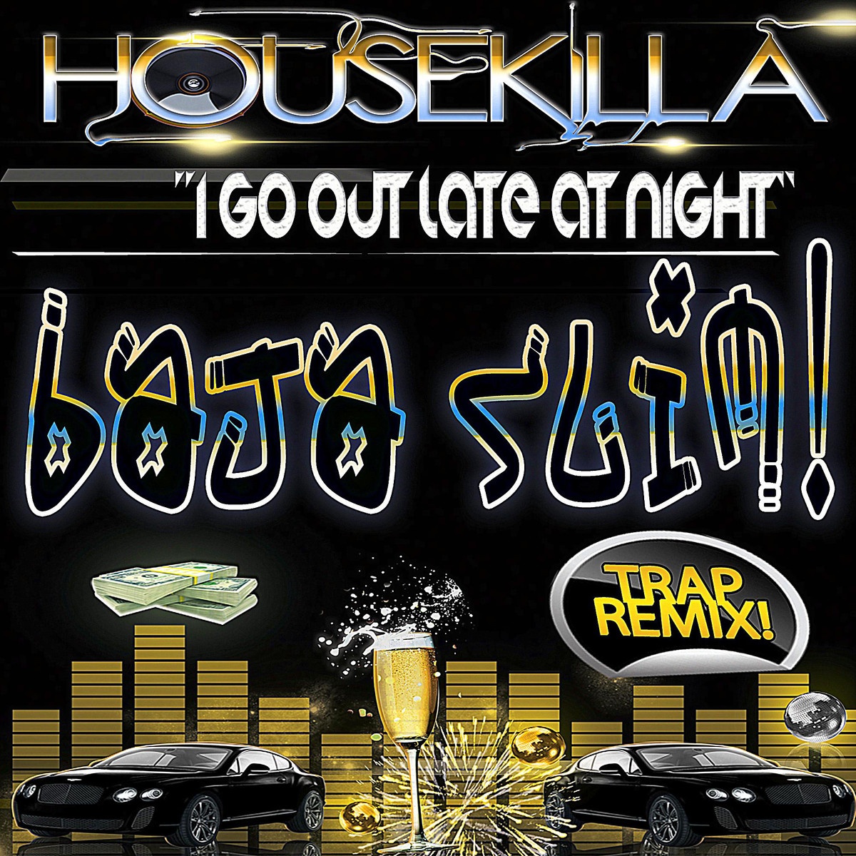 I Go Out Late At Night (Baja Slim Remix)