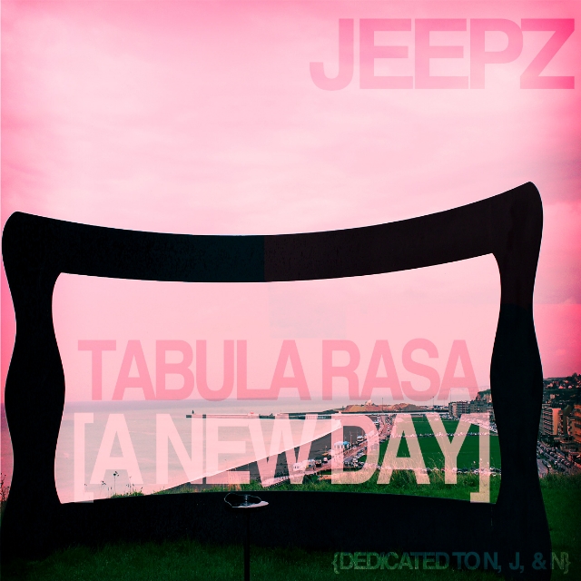 Tabula Rasa [A New Day]