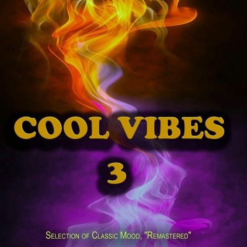 Cool Vibes 3 - Selection of Classic Mood - Remastered