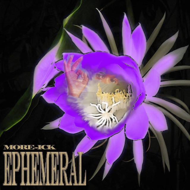 MORE-ICK - EPHEMERAL