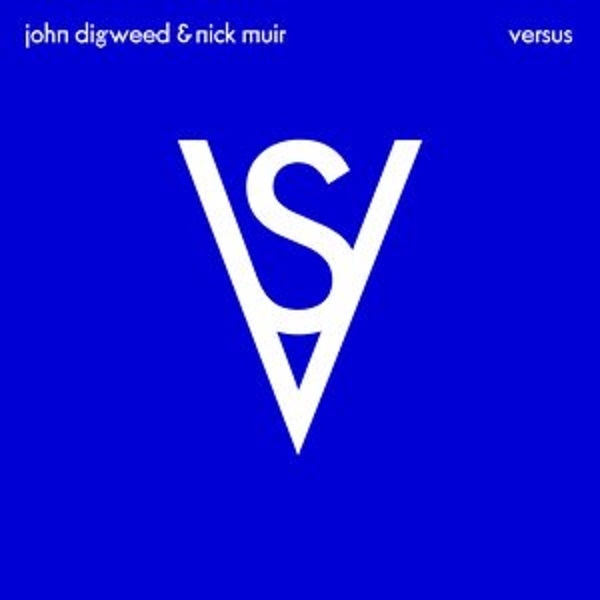 John Digweed & Nick Muir Versus