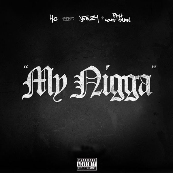 My Nigga (Explicit) (feat. Jeezy & Rich Homie Quan)