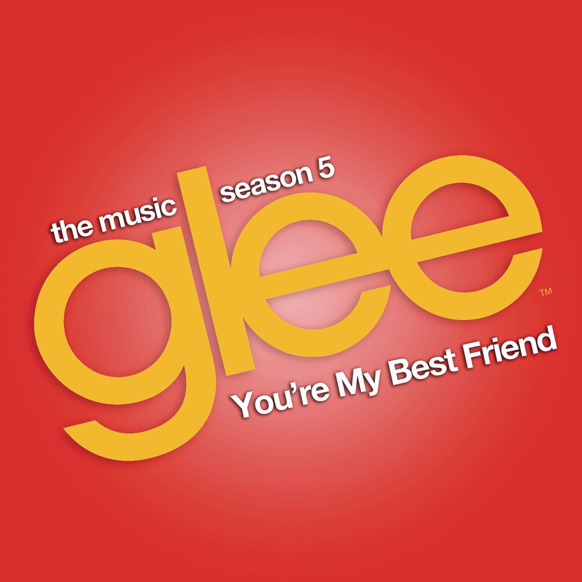 You're My Best Friend (Glee Cast Version)