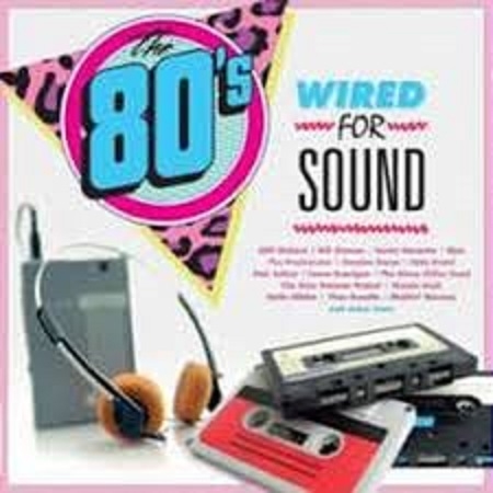  Wired For Sound The 80s