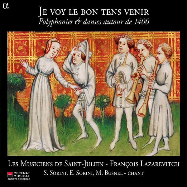 "Je voy le bon tens venir" (Polyphonies & danses autour de 1400)