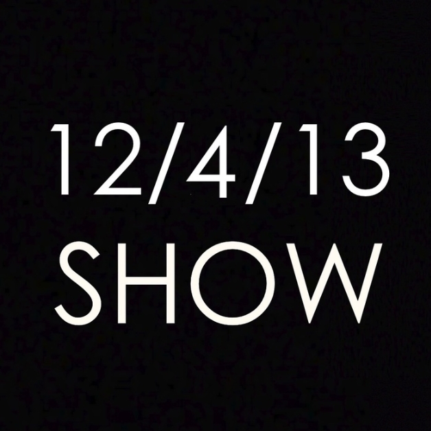 12-4-13 Show