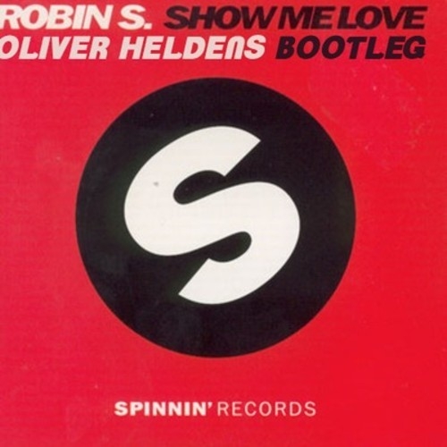 Show Me Love (Oliver Heldens 'Epic 2013' Bootleg)