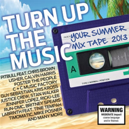 Turn Up The Music- Your Summer Mix Tape 2013