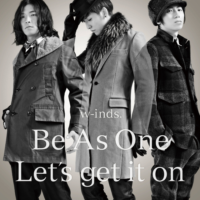 Be As One／Let's get it on