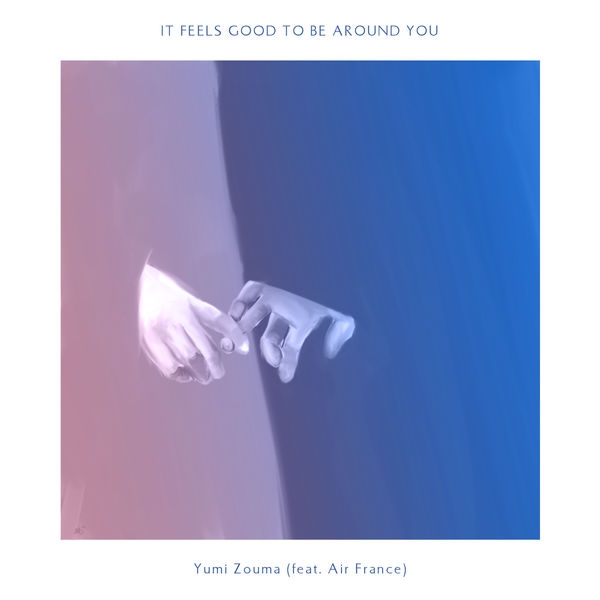 It Feels Good To Be Around You (feat. Air France)