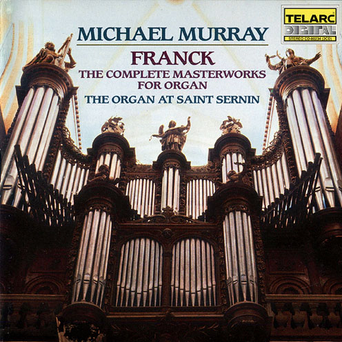  Cesar Franck: The Complete Organ Masterworks