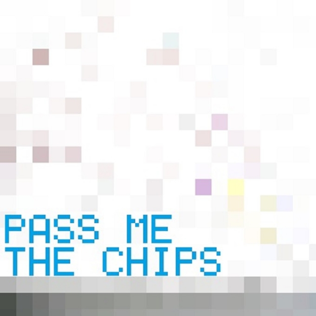 Pass Me the Chips