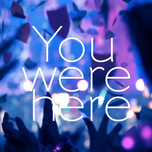 You were here