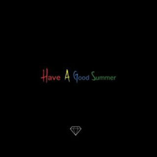 Have a Good Summer - Single