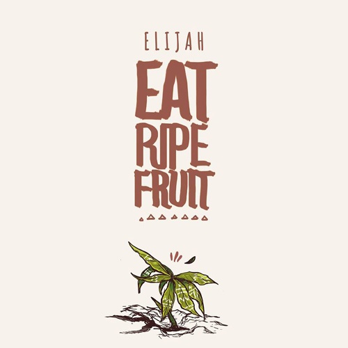 Eat Ripe Fruit