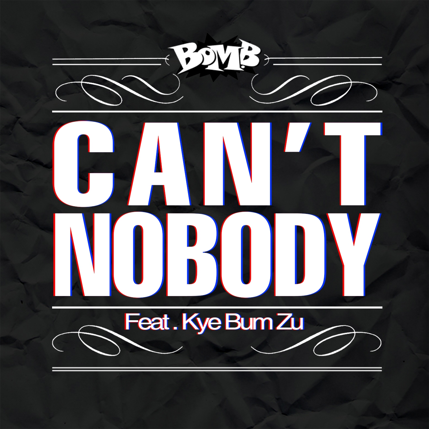 BOMB [Can't Nobody]