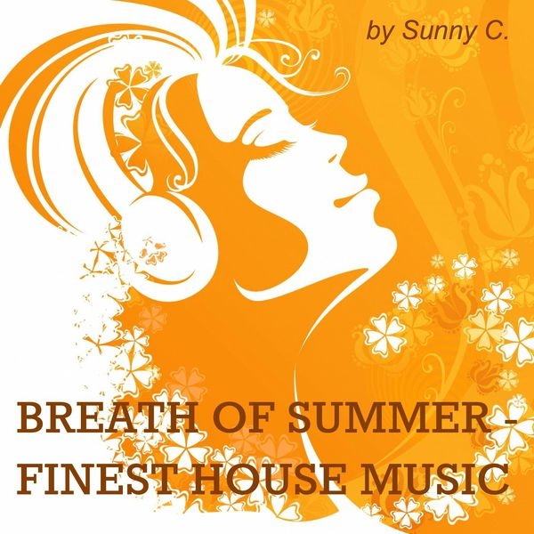 Breath of Summer - Finest House Music