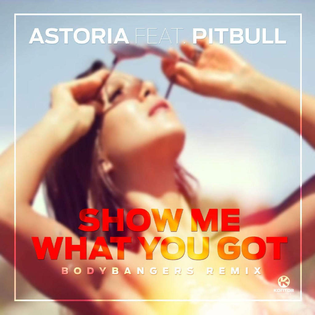 Show Me What U Got (Bodybangers Remix Radio Edit) [feat. Pitbull]