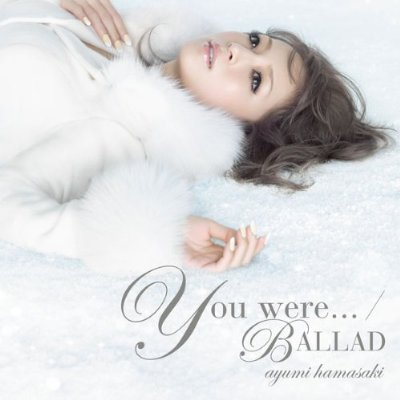 You were... / BALLAD