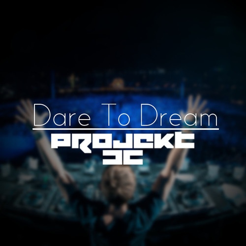 Dare To Dream (Original Mix)