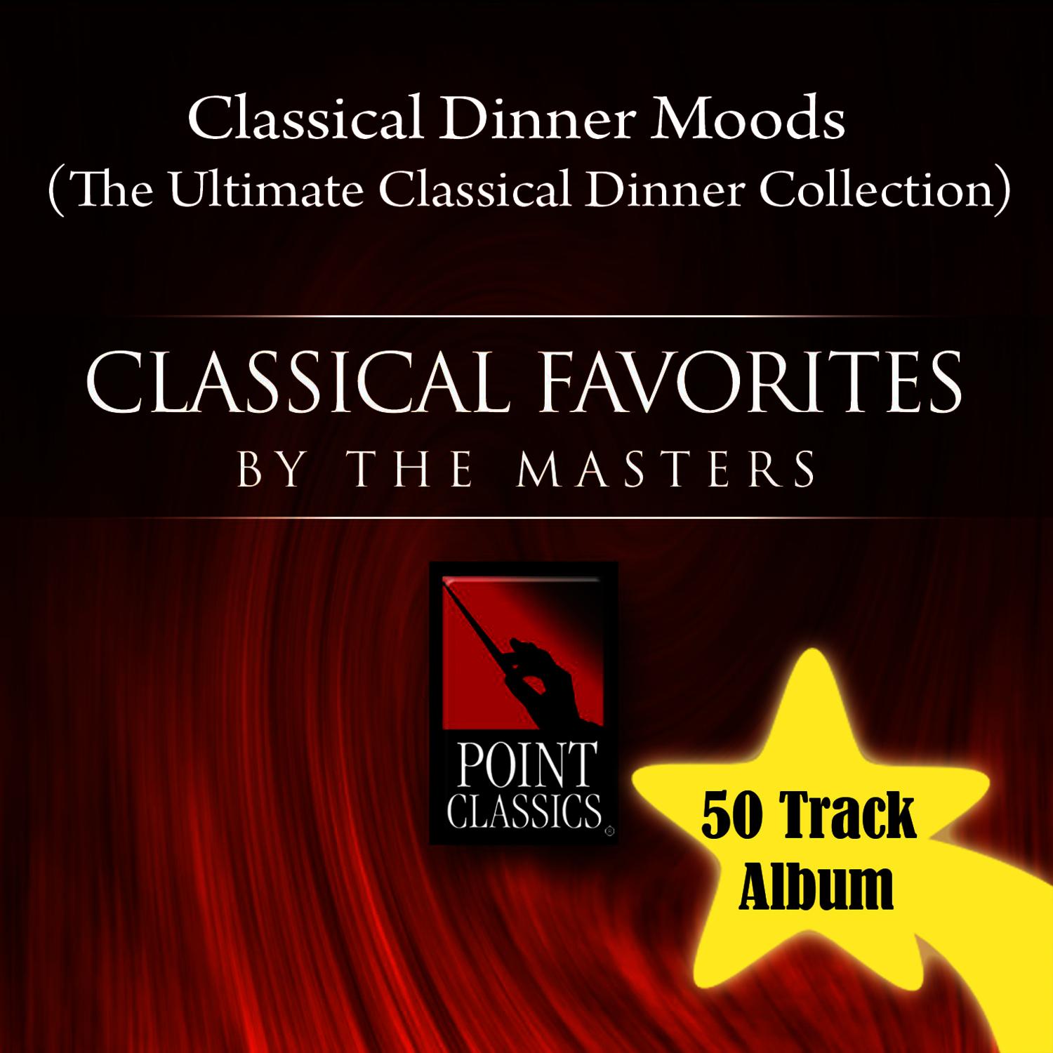 Classical Dinner Moods (The Ultimate Classical Dinner Collection)