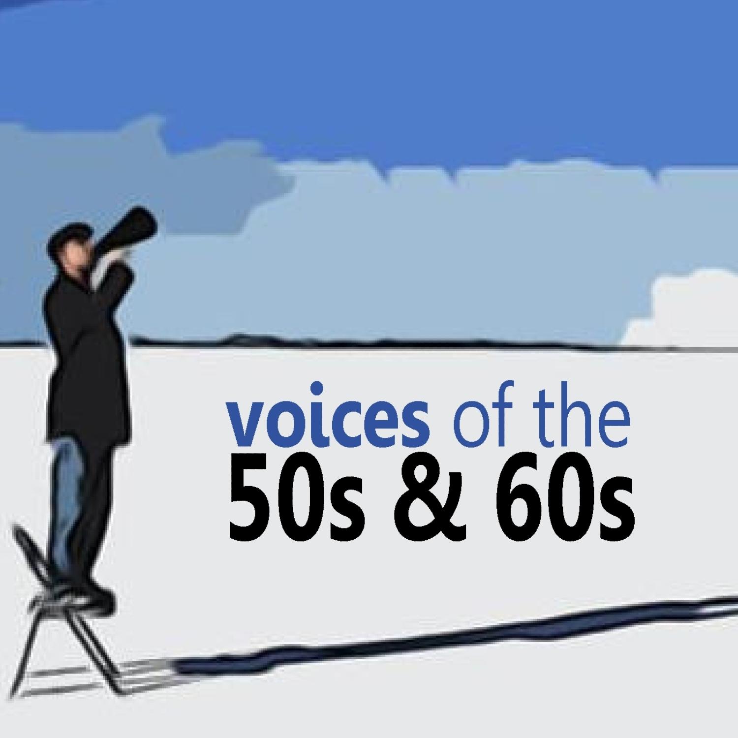 Voices of the 50s and 60s