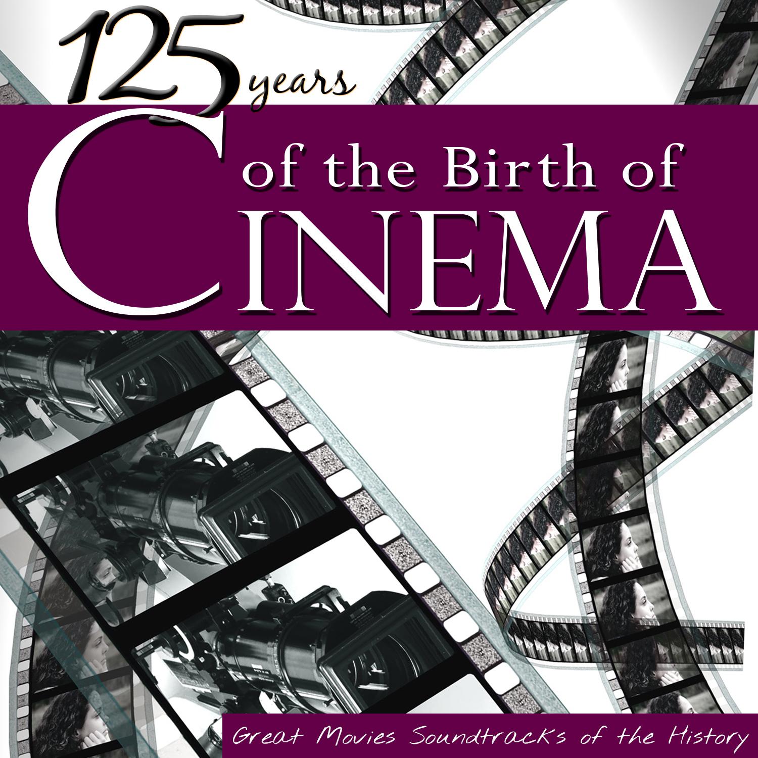 125 Years of the Birth of Cinema. Great Movies Soundtracks of the History