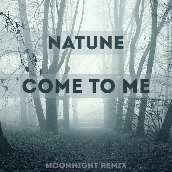 Come To Me (Moonnight Remix) 