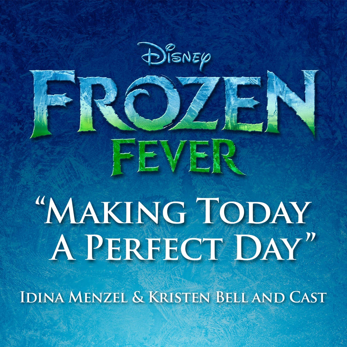 Making Today a Perfect Day - From "Frozen Fever"