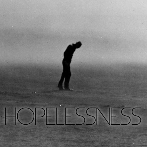 Hopelesness