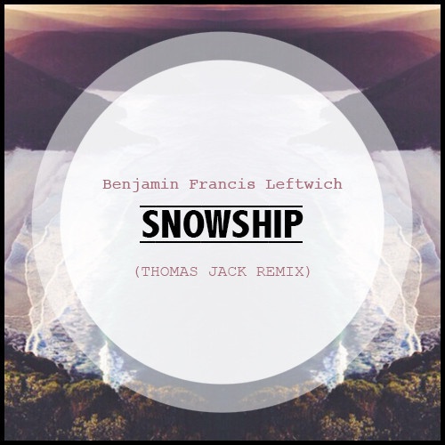 Snowship (Thomas Jack Remix)